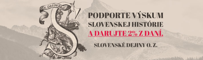 Darujte 2% a pomôžte výskumu slovenskej histórie!