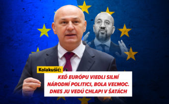 Europoslanec: Keď Európu viedli silní, národní politici bola veľmoc. Dnes ju vedú chlapi v šatách